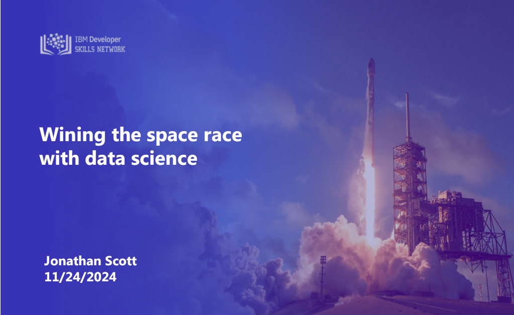 Screenshot of a space rocker being launched with the title winning the space race with data science by Jonathan Scott 11/24/2024
